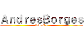 ＡｎｄｒｅｓＢｏｒｇｅｓ (Matematicas)