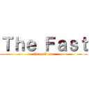 Ｔｈｅ Ｆａｓｔ (three O one)