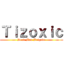 Ｔｉｚｏｘｉｃ (Dead Man Brigade)