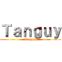 Ｔａｎｇｕｙ (Tanguy)