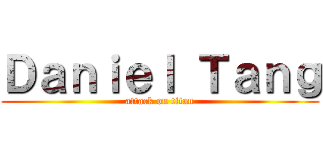 Ｄａｎｉｅｌ Ｔａｎｇ (attack on titan)