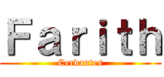 Ｆａｒｉｔｈ (Cervantes)