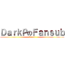 ＤａｒｋＰのＦａｎｓｕｂ (Kuugal)