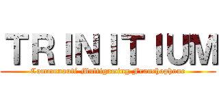 ＴＲＩＮＩＴＩＵＭ (Communauté Multigaming Franchophone)