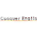 Ｃｏｎｑｕｅｒ Ｅｎｇｌｉｓｈ (English exam)