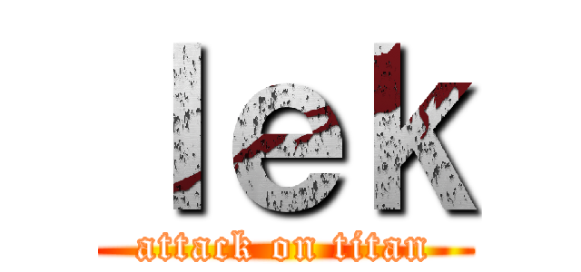 ｌｅｋ (attack on titan)
