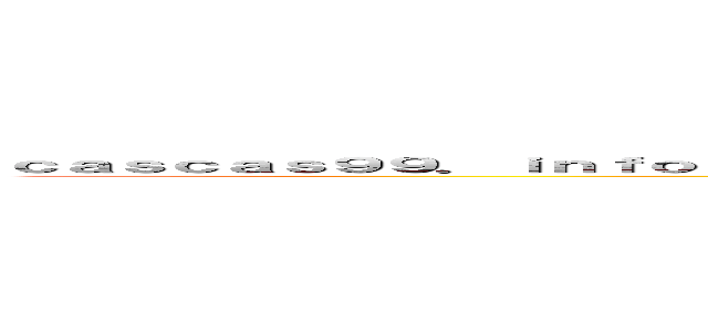 ｃａｓｃａｓ９９．ｉｎｆｏ ｒｅｇｉｓｔｅｒｅｄ ｉｎ ｕｒｌ．ｒｂｌ．ｊｐ ／ ｕｒｌ．ｒｂｌ．ｊｐに登録されています ()