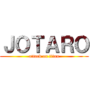 ＪＯＴＡＲＯ (attack on titan)