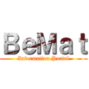 ＢｅＭａｔ (Information Portal)