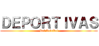ＤＥＰＯＲＴＩＶＡＳ (Del Voleibol)