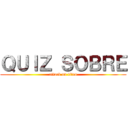 ＱＵＩＺ ＳＯＢＲＥ (attack on titan)