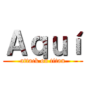 Ａｑｕí (attack on titan)