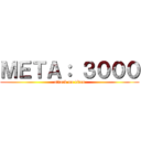 ＭＥＴＡ： ３０００ (attack on titan)