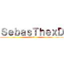 ＳｅｂａｓＴｈｅｘＤ (セバストxD)