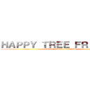 ＨＡＰＰＹ ＴＲＥＥ ＦＲＩＥＮＤＳ (HAPPY TREE FRIENDS)