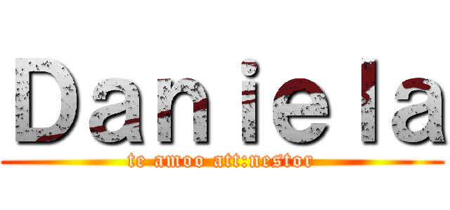 Ｄａｎｉｅｌａ (te amoo att:nestor)