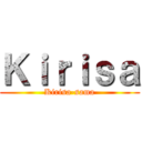 Ｋｉｒｉｓａ (Kirisa-sama)