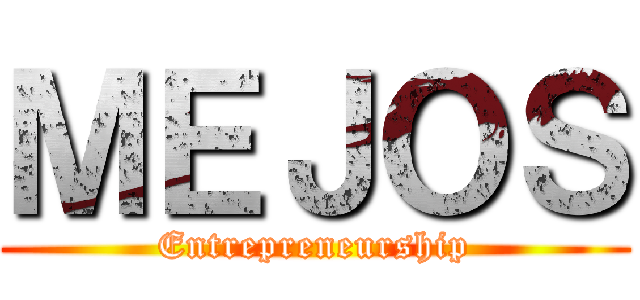 ＭＥＪＯＳ (Entrepreneurship)