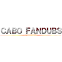 ＣＡＢＯ ＦＡＮＤＵＢＳ (proyectos fandubs)