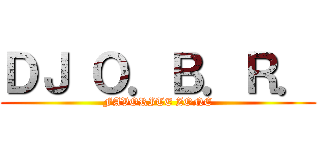ＤＪ Ｏ．Ｂ．Ｒ． (FAVORITE ZONE)