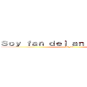 Ｓｏｙ ｆａｎ ｄｅｌ ａｎｉｍｅ ｙ ｑｕｅ (Fox_138)