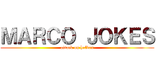 ＭＡＲＣＯ ＪＯＫＥＳ (attack on halves)