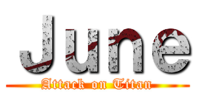 Ｊｕｎｅ (Attack on Titan)