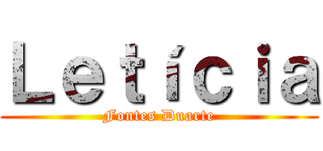 Ｌｅｔíｃｉａ (Fontes Duarte)