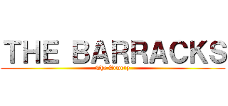 ＴＨＥ ＢＡＲＲＡＣＫＳ (The Armory)