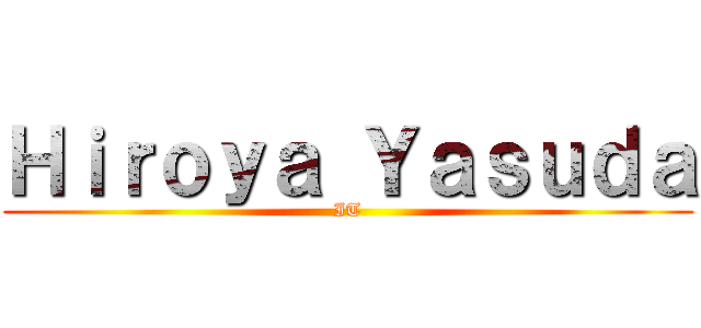 Ｈｉｒｏｙａ Ｙａｓｕｄａ (IT)