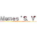 Ｍｅｍｅｓ \"Ｓ．Ｖ\" (100% Vicentinos)