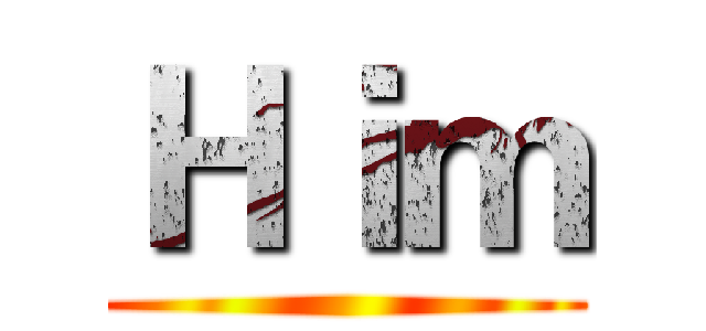 Ｈｉｍ ()