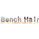 Ｂｅｎｃｈ Ｈａｉｒ (attack on titan)