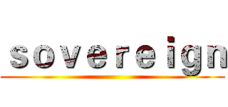 ｓｏｖｅｒｅｉｇｎ ()