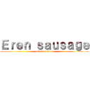 Ｅｒｅｎ ｓａｕｓａｇｅ (attack on titan)