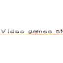 Ｖｉｄｅｏ ｇａｍｅｓ ｓｋｐ １／５ (Video games skp 1/5)