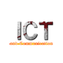 ＩＣＴ (Information and Communication Technology)