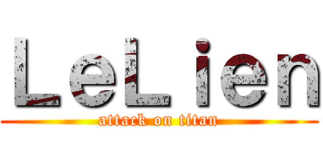 ＬｅＬｉｅｎ (attack on titan)