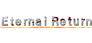 Ｅｔｅｒｎａｌ Ｒｅｔｕｒｎ (SEASON 3)