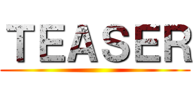 ＴＥＡＳＥＲ ()