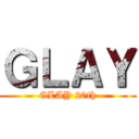 ＧＬＡＹ (GLAY 20th)