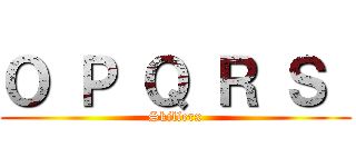 Ｏ Ｐ Ｑ Ｒ Ｓ  (Skillerx)