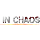 ＩＮ ＣＨＡＯＳ (attack on nests)