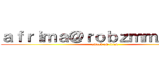 ａｆｒｉｍａ＠ｒｏｂｚｍｍ．ｃｏｍ (attack on titan)