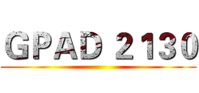 ＧＰＡＤ ２１３０ ()