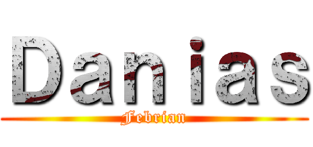 Ｄａｎｉａｓ (Febrian)