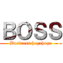 ＢＯＳＳ (Business hogehoge)