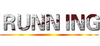 ＲＵＮＮＩＮＧ ()