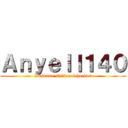 Ａｎｙｅｌｌ１４０ (Buscame si tienes huevos)
