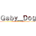 Ｇａｂｙ＿Ｄｏｇ (La nuit du sang )